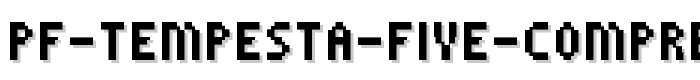 PF%20Tempesta%20Five%20Compressed font