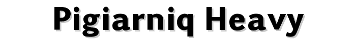 Pigiarniq%20Heavy font