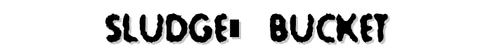 Sludge%20Bucket font