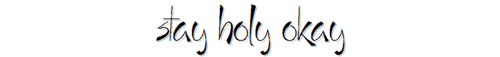 Stay%20Holy%20Okay font
