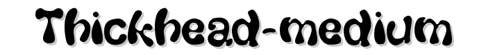 Thickhead%20Medium font